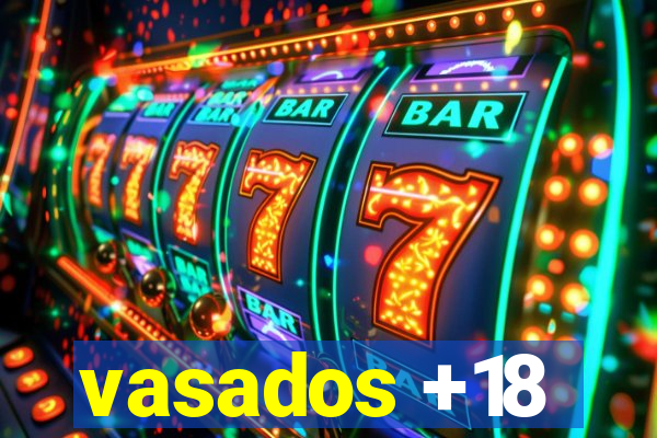 vasados +18