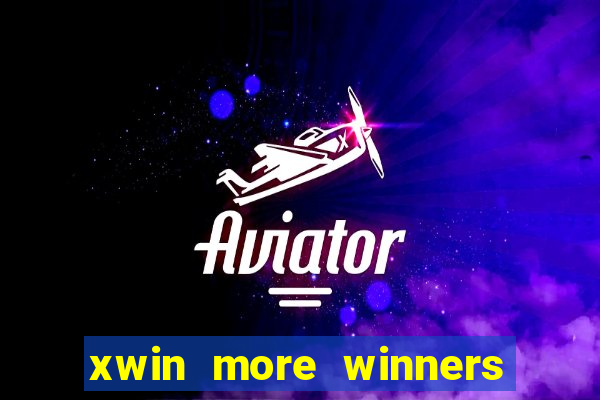 xwin more winners more fun