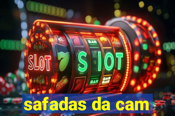 safadas da cam