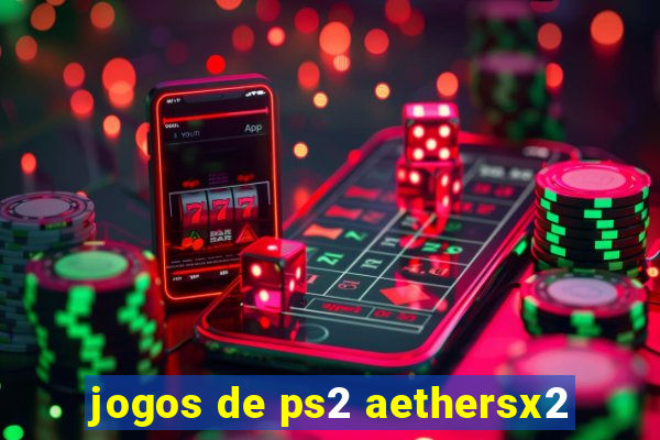 jogos de ps2 aethersx2