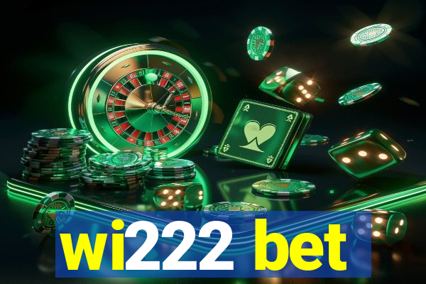 wi222 bet