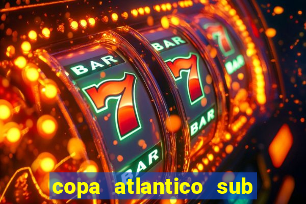 copa atlantico sub 19 tabela