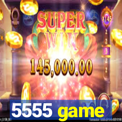 5555 game