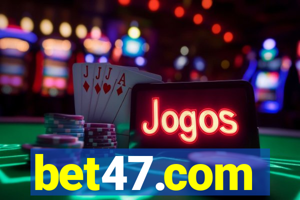 bet47.com