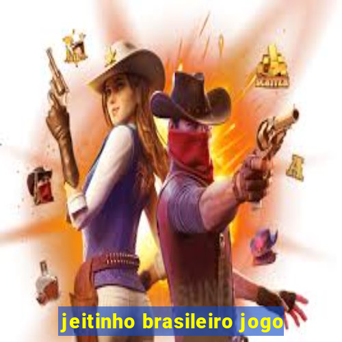 jeitinho brasileiro jogo