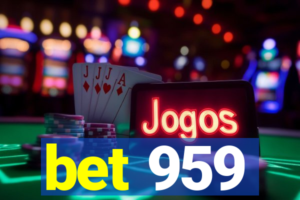 bet 959