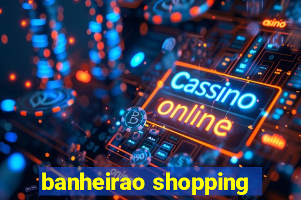 banheirao shopping