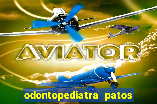odontopediatra patos de minas