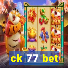 ck 77 bet