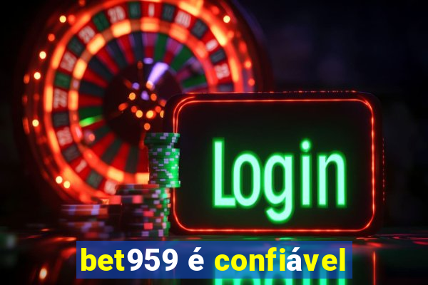 bet959 é confiável