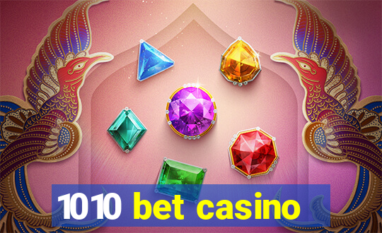 1010 bet casino