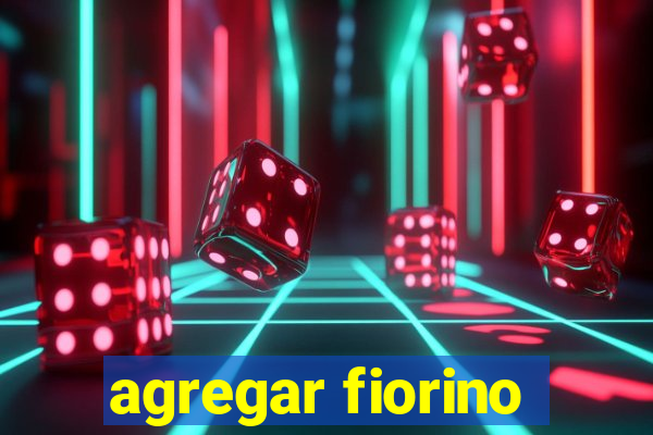 agregar fiorino