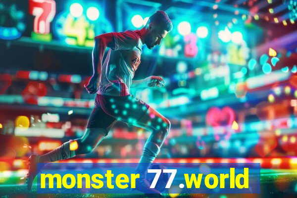 monster 77.world