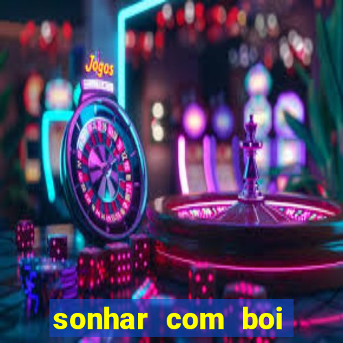 sonhar com boi branco jogo do bicho