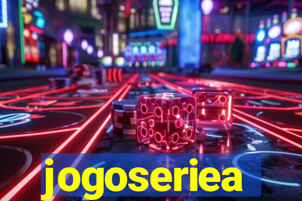 jogoseriea