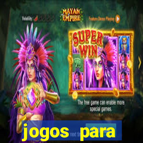 jogos para trabalhar regras e limites