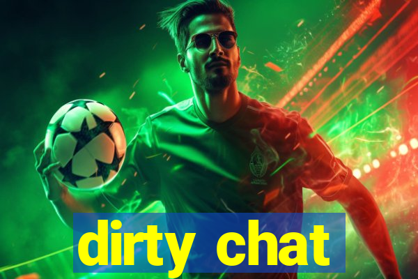 dirty chat