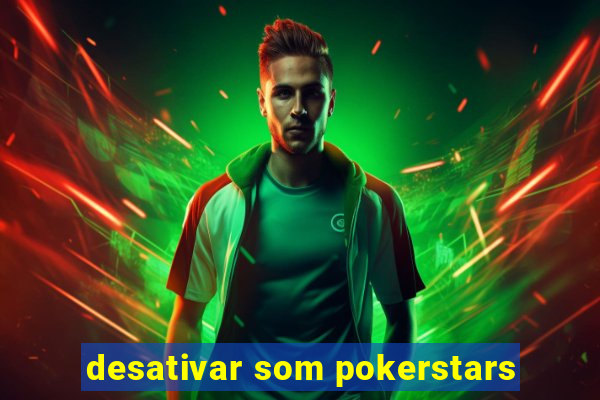 desativar som pokerstars