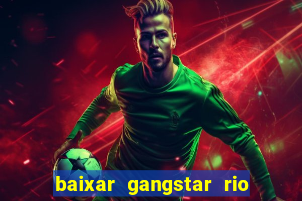 baixar gangstar rio cidade dos santos java