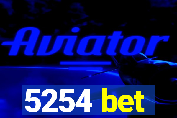 5254 bet