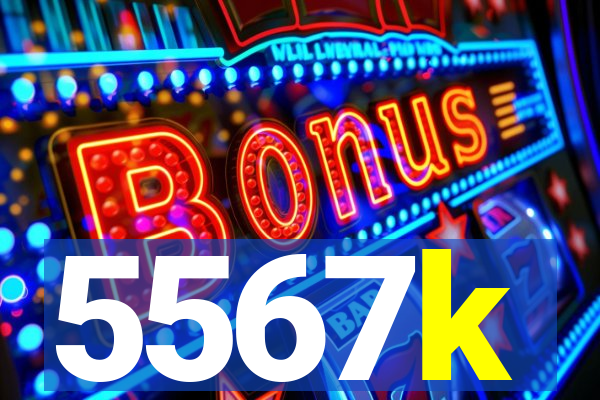 5567k