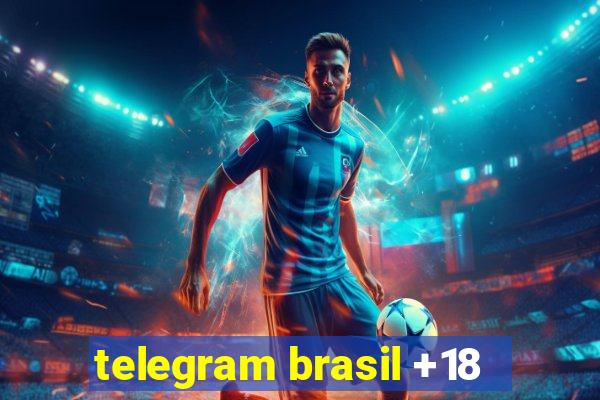 telegram brasil +18