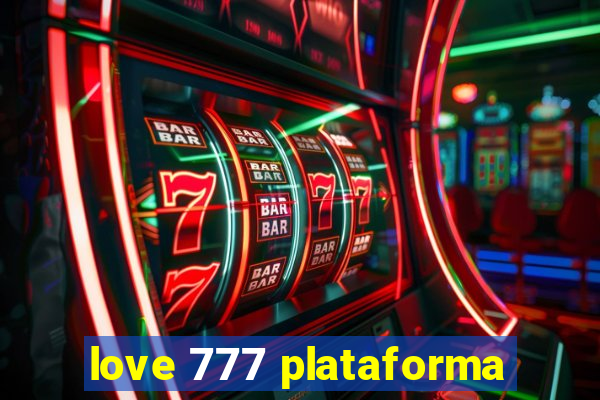 love 777 plataforma