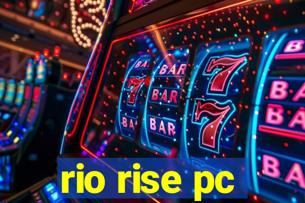 rio rise pc