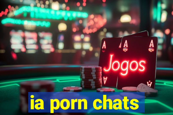 ia porn chats