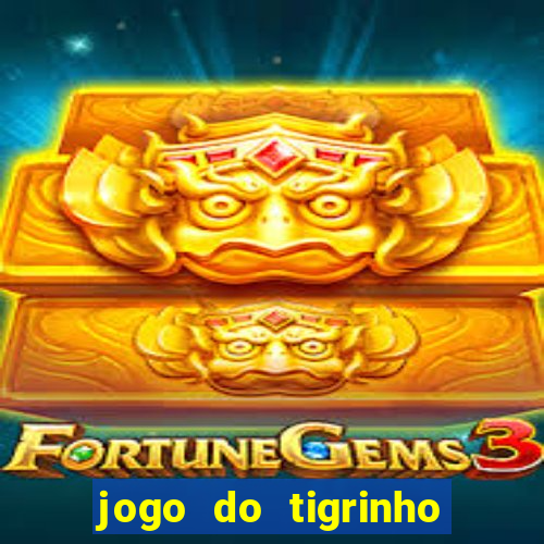 jogo do tigrinho fortune tiger demo