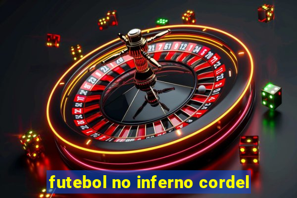 futebol no inferno cordel