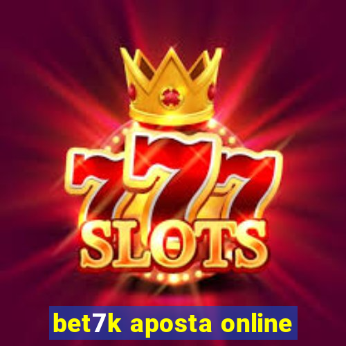 bet7k aposta online