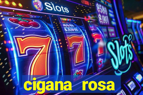 cigana rosa vermelha historia