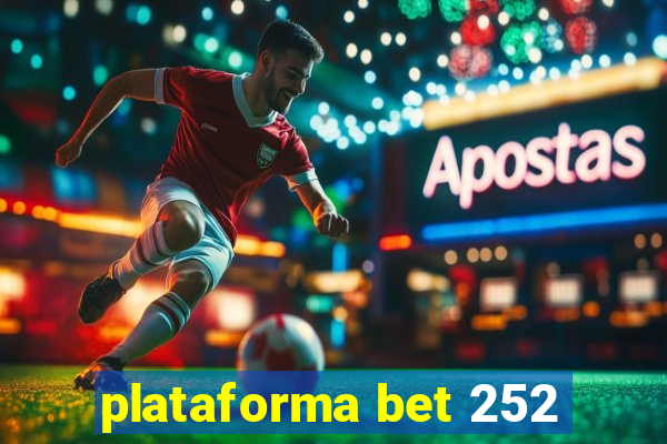 plataforma bet 252