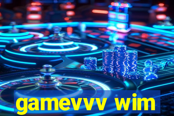 gamevvv wim