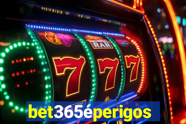 bet365éperigoso