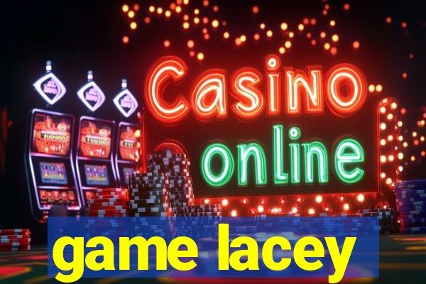 game lacey