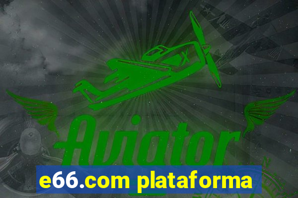 e66.com plataforma