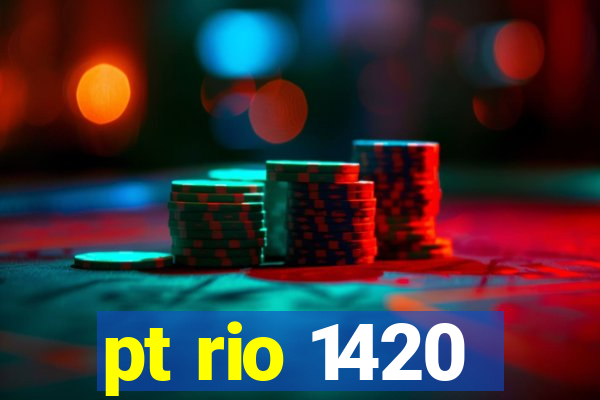 pt rio 1420