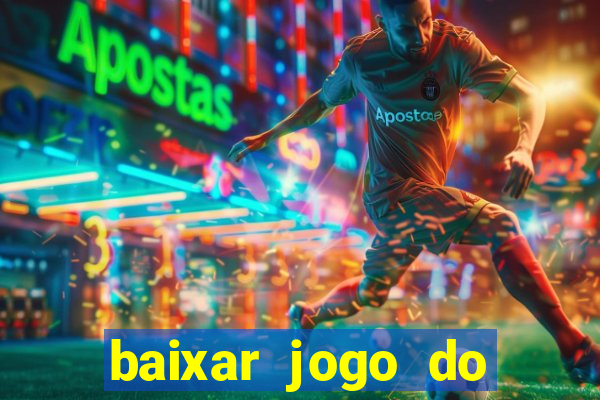 baixar jogo do tigrinho oficial