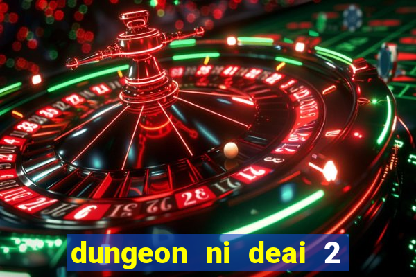 dungeon ni deai 2 temporada dublado meus animes