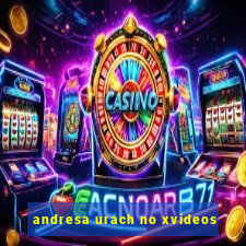 andresa urach no xvideos
