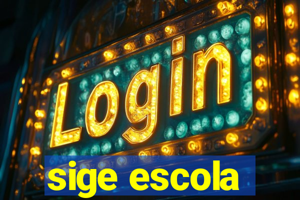 sige escola