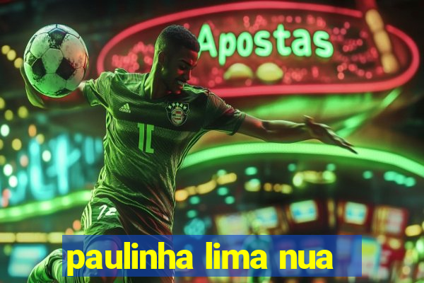 paulinha lima nua