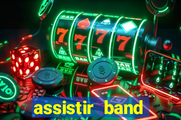 assistir band online ao vivo gratis
