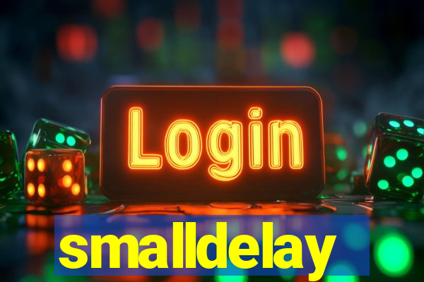 smalldelay