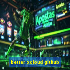 better xcloud github
