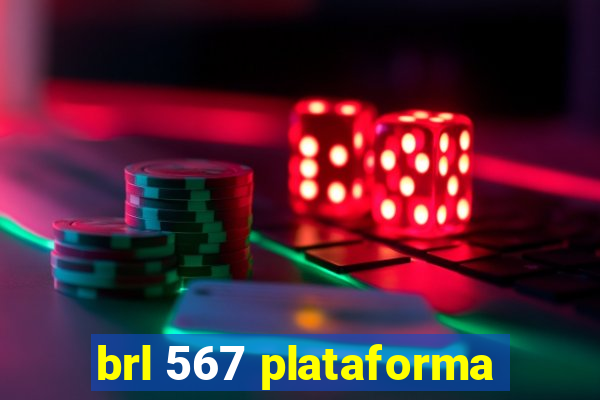 brl 567 plataforma