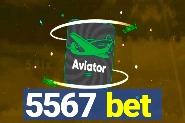 5567 bet