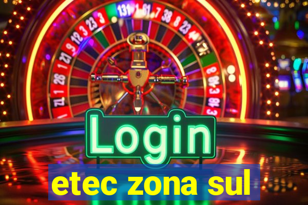 etec zona sul